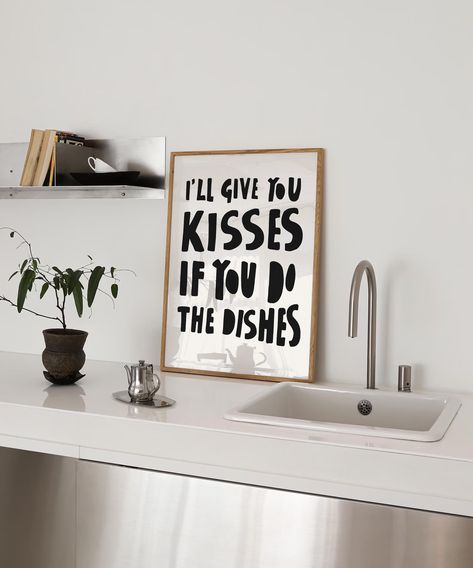 I'll Give You Kisses If You Do The Dishes | Original creator! Typography Print| Kitchen wall art | Wash the dishes Poster Kitchen Poster Ideas, Kitchen Frames Ideas Wall Art, Kitchen Prints Art, Cute Apartment Ideas For Couples, House Decor Painting, Apartment Decor Kitchen, Kitchen Frames, Kitchen Wall Art Ideas, Art In The Kitchen