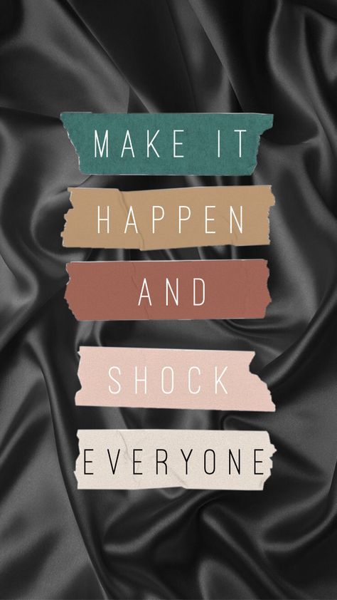 Make It Happen Shock Everyone Wallpaper, Feel Good Aesthetic Photos, I Am Motivated, Motovional Quotes Wallpaper, Shock Everyone Quote, Positive Quotes Wallpaper Inspirational, Empowering Quotes Short Empowering Quotes, Make It Happen Wallpaper, Short Empowering Quotes