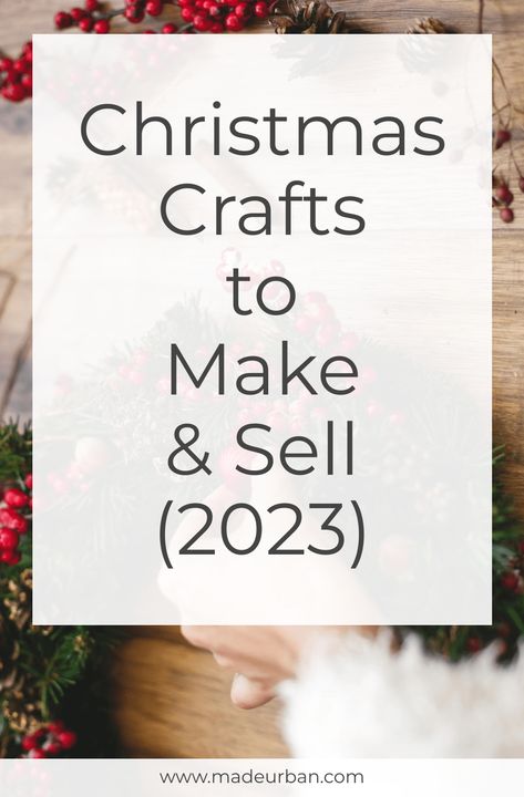 Christmas Crafts to Make & Sell (2023) - Made Urban Craft Show Table, Christmas Crafts To Make And Sell, Christmas Craft Show, Christmas Gifts To Make, Craft Fair Displays, Christmas Crafts To Make, Holiday Scents, Creative Event, Craft Show Ideas