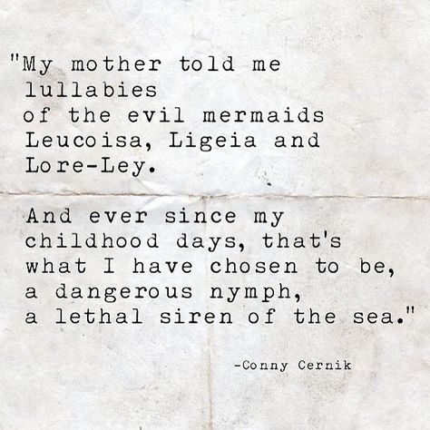 #connycernik #wanderer #typewriterpoetry #inspiration #motivation #tumblrquotes #quotes #quote #quoteoftheday #lullaby #loreley #mermaid #siren #sea #poetry #writingcommunity #ink #inked #honeytrap #girl #wanderlust #travel #fairytale #nymph #evil Siren Quotes Aesthetic, Siren Magic, Mermaid Lore, Evil Siren, Mermaid Poems, Evil Mermaids, Mermaid Soul, Tattoo Mermaid, Mermaid Quotes