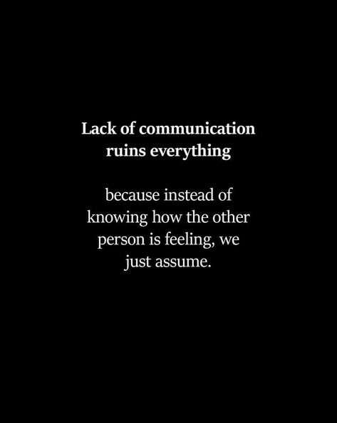 It's true and at the end of the day we both feel the same way and it's sooo crazy Communication Quotes, Key Quotes, Communicate Better, Perspective Quotes, Together Quotes, Lack Of Communication, The Void, Reality Check, Deep Thought Quotes