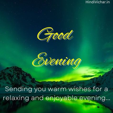 Cute Good Evening Images, Happy Evening Quotes, Monday Evening Blessings, Good Evening Wishes Friends, Friday Evening Quotes, Good Evening Wishes Awesome, Evening Wishes Image, Sunday Evening Quotes, Good Evening Sunday