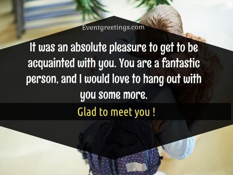 Nice to Meet You Quotes For Pleasant Meeting – Events Greetings Nice To Meet You Quotes, Meeting You Quotes, Know Yourself Quotes, Nice Meeting You, Think Positive Quotes, We Meet Again, Best Friend Quotes, Nice To Meet, Meeting People