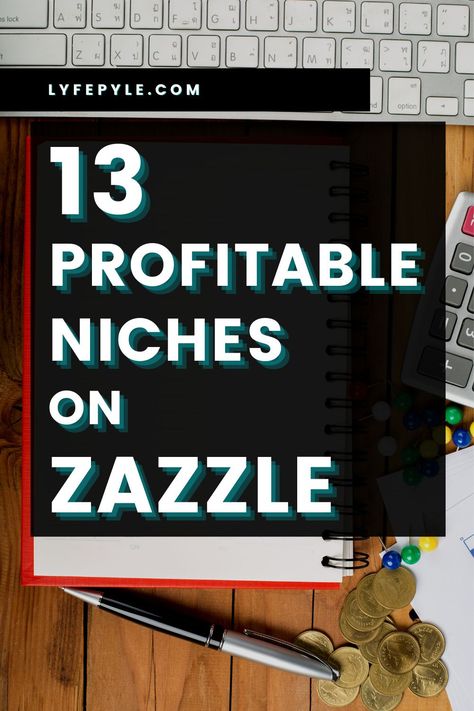 Are you wondering what are the top selling niches on Zazzle and how to niche down further? Click here if you are looking for Zazzle niche ideas. We explain the 13 most profitable niches and give you ideas to niche down even further and how to do your own keyword research. #zazzle #nicheideas #keywordresearch #printondemand Selling On Zazzle, T Shirt Niche Ideas, Print On Demand Niche Ideas, Small Business Niche Ideas, Niche Business Ideas, Etsy Niche Ideas, Ebay Reinstatement, Niche Ideas, Daily Ideas