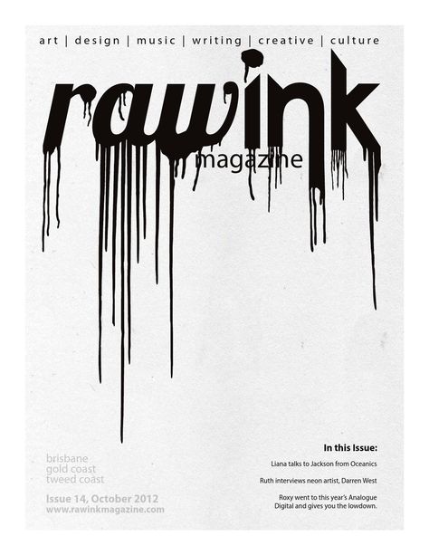 Raw Ink Magazine – October 2012  Issue 14. Raw Ink Magazine is a free online magazine written and created by Roxy Coppen, Ruth Dunn and Liana Turner. It covers stories and events from the Brisbane / Gold Coast / and Tweed Coast areas. It features art, design, music and anything creative in the local area. Inked Magazine Cover, Ink Magazine, Full Back Tattoos, Irezumi Tattoos, Music Writing, Body Suit Tattoo, Inked Magazine, Local Area, Japanese Tattoo