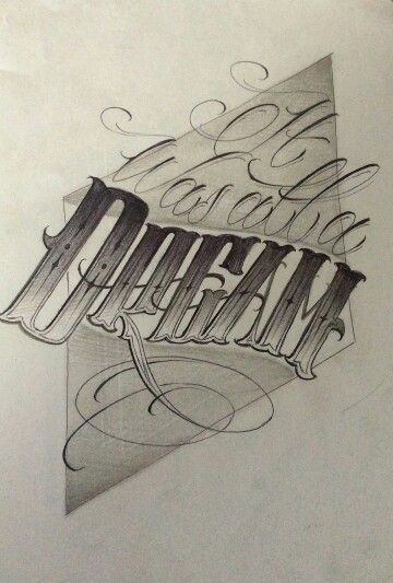 It was all a dream Living The Dream Tattoo, It Was All A Dream Tattoo, It Was All A Dream, Chicano Art Tattoos, Graffiti Lettering Fonts, Quote Coloring Pages, Tattoo Lettering Fonts, Gothic Tattoo, Never Stop Dreaming