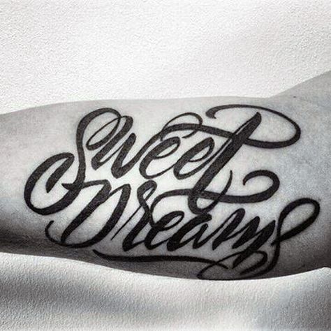 Guy With Sweet Dreams Lettering Tattoo On Arms Sweet Dreams Tattoo Words, Dreams Tattoo, Tattoo Calligraphy, Nautical Star Tattoos, Full Chest Tattoos, Tattoo Tips, Tattoo Lettering Design, Decorative Fonts, Chicano Style Tattoo