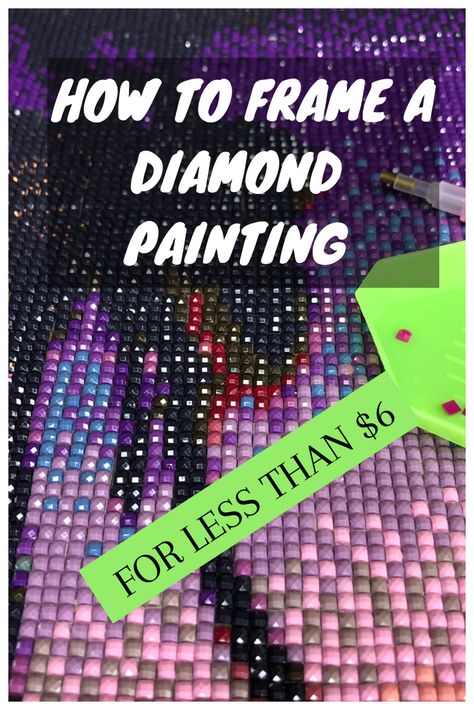 Ideas For Framing Diamond Art, Framing Diamond Dotz, Diy Diamond Art Pattern, Framing A Diamond Painting, Diamond Art Frame Ideas, Mounting Diamond Art, Diy Frame For Diamond Painting, How To Hang Diamond Painting, Diy Diamond Art Frame