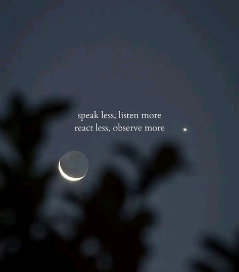 I Don't Speak Much Quotes, Speak Less Wallpaper, Less Talk Quotes, Observent Quote, Just Observe Quotes, Listen More Than You Speak, Never Speak Again Quote, Talk Less Listen More Quotes, Quotes About Not Reacting