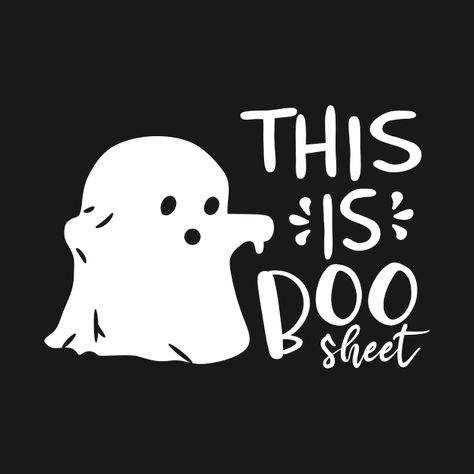 Boo Pumpkin, Oh Sheet Its A Ghoul, Boo Sheet, This Is Some Boo Sheet, Boo Sheet Shirt, Boo Sheet Svg, This Is Some Boo Sheet Svg, Hey Boo Svg Free, Boo Quote