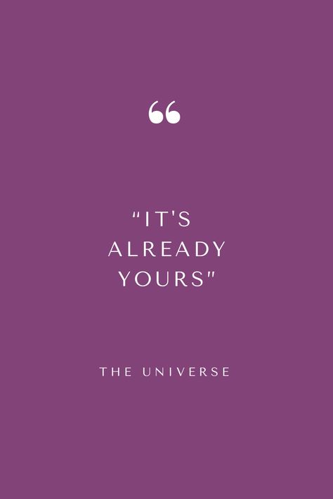 "It's already yours" - The Universe #abundance #quote #universe Its Already Yours Quote, Live Abundantly Quotes, Its Already Mine Universe, Universe Has Your Back Quotes, I Am Supported By The Universe, Check From The Universe, It's Already Yours Universe, Quotes About Abundance, The Universe Loves Me