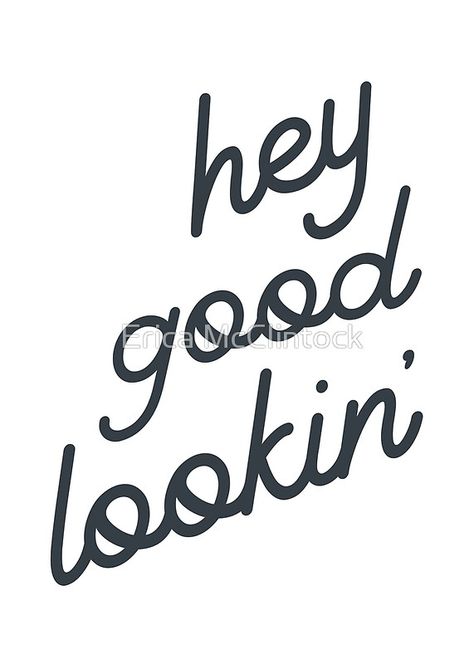 Hey Good Lookin' Funny Miss You Quotes For Him, I Think You Are Amazing, Hey You Flirty, I Want To See You, Have A Good Day Quotes For Him, Good Night Handsome, Quotes For Him Good Morning, Good Morning Quotes Inspirational, Handsome Quotes