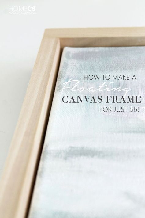 How to make a floating canvas frame for just $6! Upcycling, Diy Canvas Frame, Framing Canvas, Frame Tutorial, Frames Diy, Floating Canvas Frame, Framing Art, Floating Frames, Astuces Diy