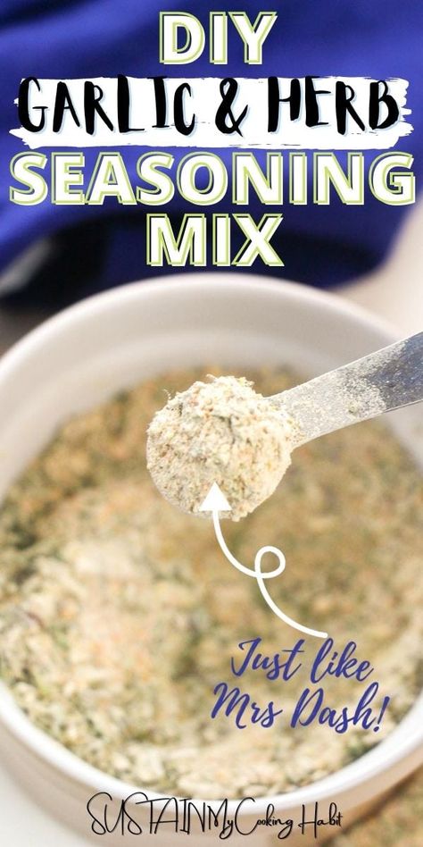 DIY Garlic and Herb Seasoning Mix - Sustain My Cooking Habit Garlic And Herb Seasoning Recipe, Ranch Seasoning Mix Recipes, Homemade Ranch Mix, Mrs Dash Seasoning, Diy Spice Mix, Homemade Dry Mixes, Homemade Ranch Seasoning, Smart School House, Homemade Spice Mix