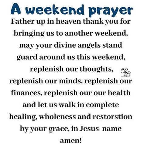 Weekend Prayers And Blessings, Weekend Blessings Prayer, Blessed Saturday Happy Weekend, Weekend Prayer, Saturday Prayers, Goodnight Blessings, Thursday Prayer, Weekend Blessings, Weekly Blessings