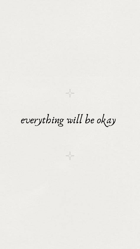 Cream background. Black thin script font in center of image reading “everything will be okay” a small four point star sits above and below words. Motivational Screensavers, White Affirmations, Ipad Screensaver, Beige Quotes, Aspiration Quotes, Everything Will Be Okay, Vision Board Quotes, Word Board, Poetic Words