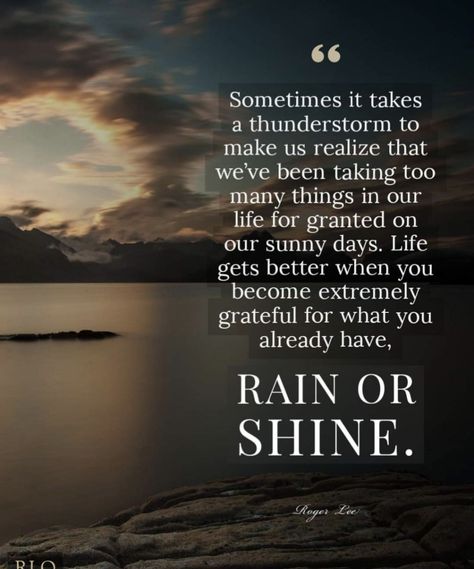 Rain Or Shine Quotes, Man Motivation, Wise Inspirational Quotes, Happy Mothers Day Pictures, Positive Living Quotes, Shine Quotes, Inspirational Good Morning Messages, Purpose Quotes, Positive Good Morning Quotes