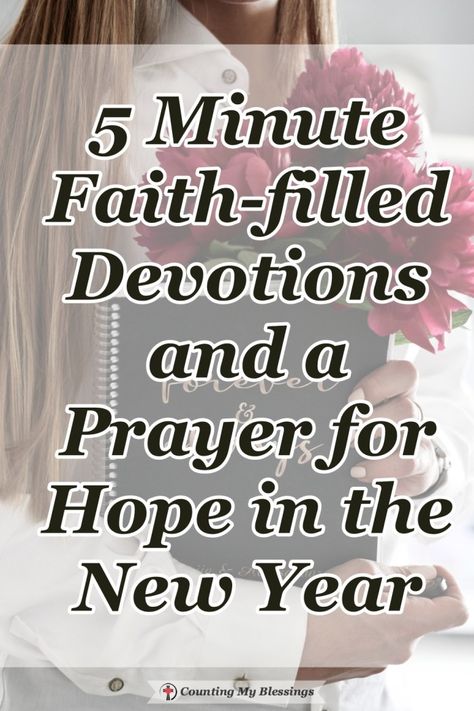 A plan to search God's Word and prayerfully live with hope throughout the new year. Share your verses and tell us about your hopes and dreams. #Hope #5MinDevo #Prayer #Blessings #Faith New Years Devotions For Women, 5 Minute Devotions For Women, New Year Devotional For Women, New Years Devotions, New Year Devotions, New Year Christian Quotes, Teacher Devotions, New Year Prayer, New Year Blessings