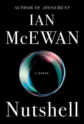 Nutshell (Hardcover) | Northshire Bookstore Books Recommended, Ian Mcewan, Fallen Book, Free Books Download, Thriller Books, What To Read, A Novel, Reading Lists, Love Book