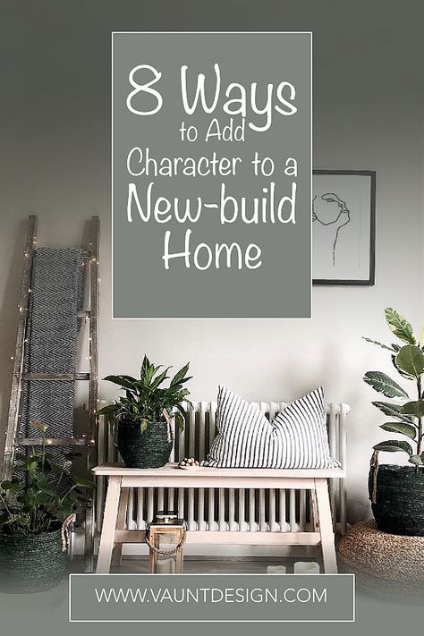 New build homes can so often be, let's be honest a little bit bland. We've come up with 8 ways to add character to new-build homes so you can impliment a little character and charm into your humble abode. Grab a coffee, jump into our blog and find new ways to add personality to your new build home. #newbuild #newbuilds #newbuildhomes #newbuildhome Brand New Home Decor Ideas, Newbuild Living Room Ideas, Add Personality To New Build, Personal Home Decor, How To Give A New Build House Character, New Build Character Home, Giving Character To New House, How To Make A New Build Cosy, Character New Build