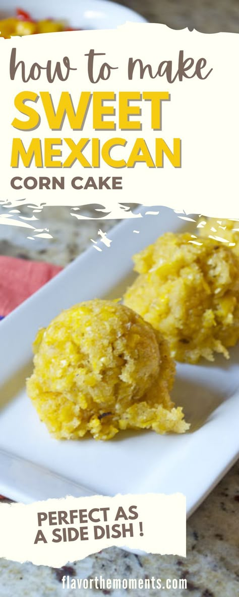 Mexican Corn Cake, Mexican Sweet Corn Cake, Corn Cake Recipe, Mexican Sweet Corn, Mexican Corn Cakes, Sweet Corn Cake, Mexican Side Dish, Corn Cakes Recipe, Corn Side