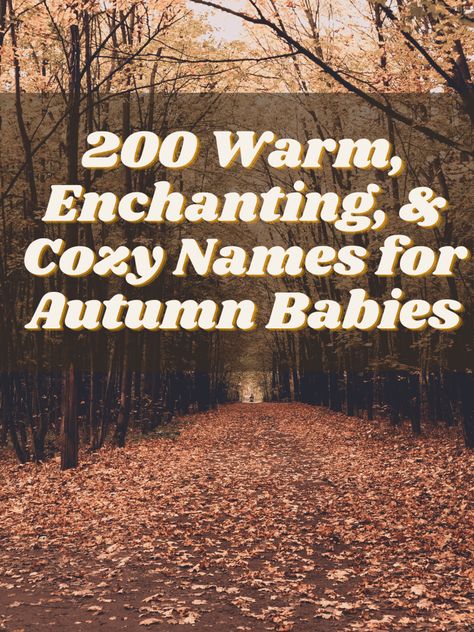 Cozy Names Ideas, Cozy Name Ideas, Autumn Name Meaning, Halloween Themed Names, September Baby Names, Autumn Names Girl, November Names, Fall Baby Names, Pumpkin Names