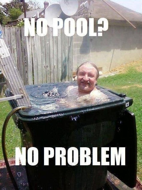 Still too hot? Chill. | 23 Ingenious Australian Solutions To Everyday Problems White Trash, Funny Bunnies, No Problem, I Smile, Bones Funny, Sauna, I Laughed, Hot Tub, A Man