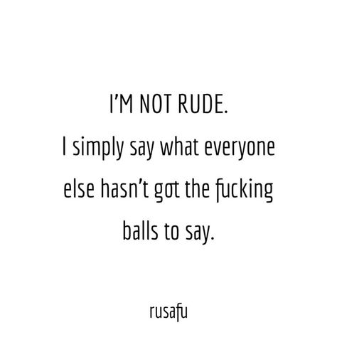 Better Left Unsaid, Idgaf Quotes, Insulting Quotes, Cruel People, Rude Quotes, Stop Expecting, Meant To Be Quotes, Funny Quotes Sarcasm, Sassy Quotes