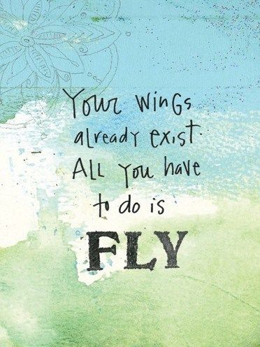 your wings already exist. all you have to do is fly <3 Travel Quotes, Motiverende Quotes, Leap Of Faith, صور مضحكة, The Words, Great Quotes, Beautiful Words, Inspirational Words, Words Quotes