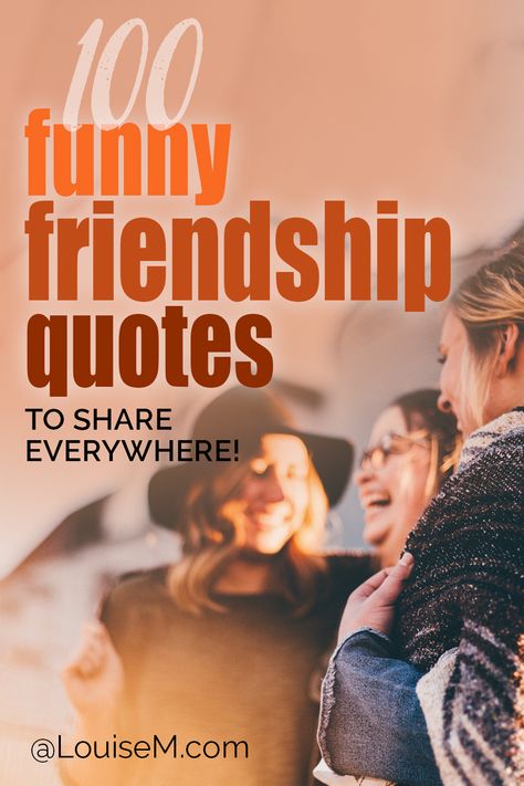 3 young women laughing in afternoon sun says 100 funny friendship quotes to share everywhere. Friendship Sayings Funny, Friends Shopping Quotes, Aging Friendship Quotes, Missing Friends Quotes Funny, Silly Best Friend Quotes, Sarcastic Friend Quotes, Friends Quotes Funny Friendship Jokes, Funny Friend Quotes Hilarious Friendship, Friend Sayings Friendship Quotes