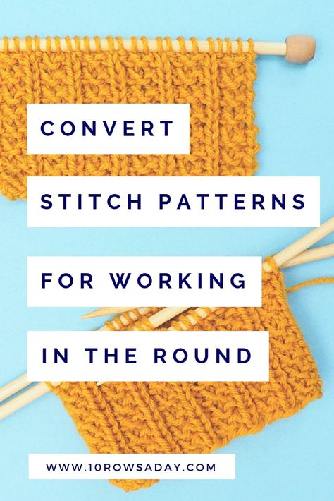 Three Simple Steps to Convert Stitch Patterns for Working in the Round | 10 rows a day #knittingtips #knittinghelp #knittinghowto #knittingtutorial #knitting_tutorial #knittingforbeginners #knittinginstructions Knitting In Round, Knitting In Round Patterns, Lace Knit Stitches In The Round, Knitting Stitch Patterns In The Round, Knit In The Round Patterns, Knitting In The Round Patterns, Textured Crochet Stitches In The Round, Knitting In The Round Patterns Free, Knit Stitches In The Round