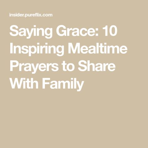 Saying Grace: 10 Inspiring Mealtime Prayers to Share With Family Prayers For Mealtime, Prayers For Grace And Favor, A Family That Prays Together Quotes, Prayers For Our Family, Family Prayer Quotes, Saying Grace Before Meals Prayer, Prayer Request Needed For Family, Mealtime Prayers, Saying Grace