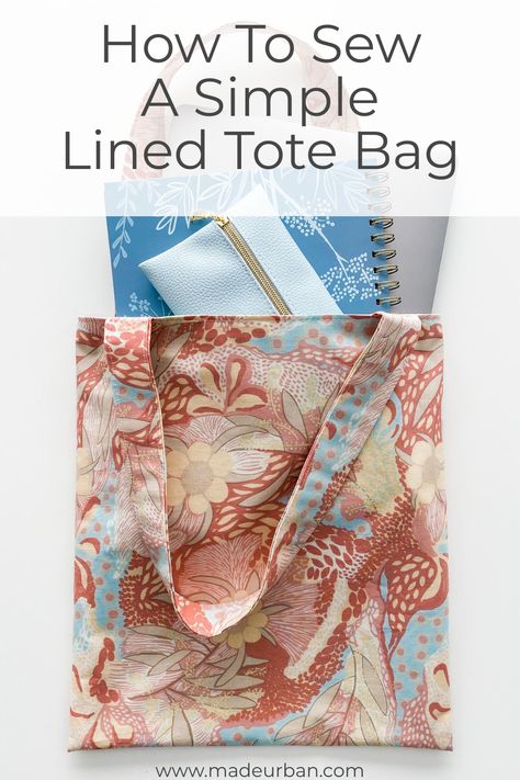 How to Sew a Simple Lined Tote Bag (that looks professionally made) - Made Urban How To Line A Bag, Easy Tote Bag Pattern Free, Tote Bag Diy Pattern, Quilted Bag Patterns, Tote Bag Pattern Free, Tote Bag Tutorial, Easy Tricks, Simple Tote, Bag Pattern Free