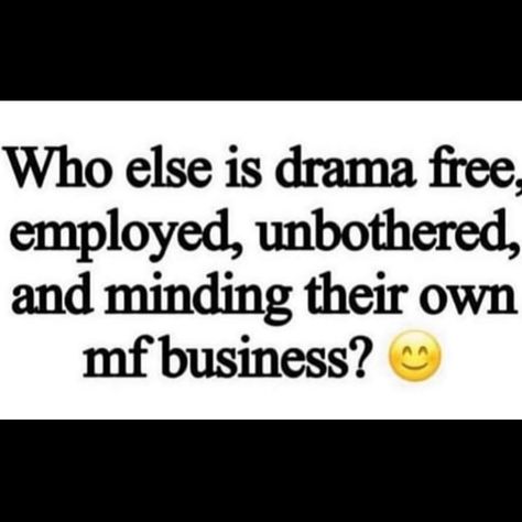 Stay Unbothered, Unbothered Quotes, Drama Free, Love Me Quotes, Not Me, Touching You, Love Quotes, Life Quotes, Drama