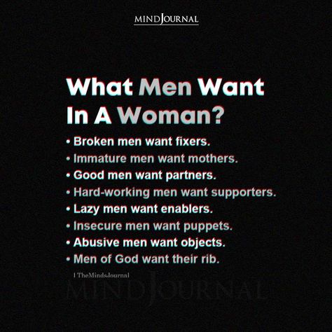 What Do Men Want In A Woman Men Will Use You Quotes, Man Feelings Quotes, Feeling In The Way Quotes, Man Controlling Woman Quotes, Looking For A Good Man Quotes, Pleasing My Man Quotes, What Man Wants, Men Women Quotes, Lovely Lines For Him