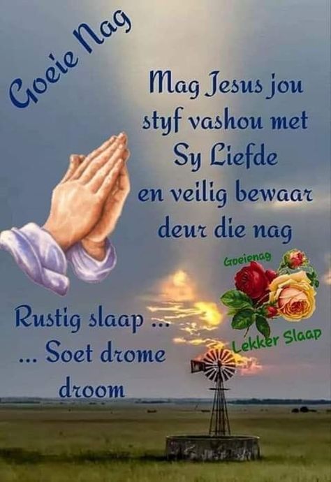 Goeie Nag Afrikaans Christelik, Mooiste Nagsê Boodskappies, Nagse Boodskappies, Nagsê Boodskappies, Mooi Prentjies, Evening Greetings, Night Blessings, Good Night Prayer, Flowery Wallpaper