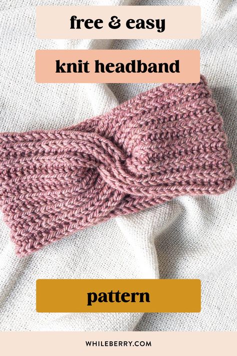 Knitting headbands with a twist doesn't have to be complicated! Learn how to knit basic twist headband with this easy knitting pattern. Find this headband pattern at whileberry.com. Headband Pattern Free Knitting, Knit Or Crochet Headbands, Free Headband Knitting Pattern, Headband Knitting Patterns Free Easy, Free Knitting Pattern For Headbands, Twist Knit Headband Pattern, Brioche Headband Pattern, Knitted Ear Warmer Pattern Free Twisted Headband, Ear Warmer Headband Knitted Free Pattern