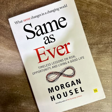 Same As Ever by Morgan Housel Book Lists, Morgan Housel, Books I Read, Recommended Books, Recommended Books To Read, Dream Chaser, Never Change, Book Aesthetic, Book Recommendations