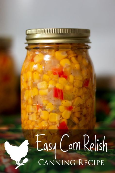 Canning Corn Relish Recipe, Canning Recipes For Corn, Corn Relish Recipes Easy, Sweet Corn Relish Recipes, Corn Canning Recipes, Canned Relish Recipes, Pickled Corn Recipe, Corn Relish Recipes Canning, Pickle Relish Canning Recipe