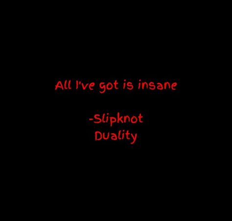 Slipknot knows whats up Slipknot Quotes, Slipknot Lyrics, Nobody Nobody, Ash Blonde Balayage, Slipknot, Red Dragon, Ash Blonde, Blonde Balayage, Dear Diary