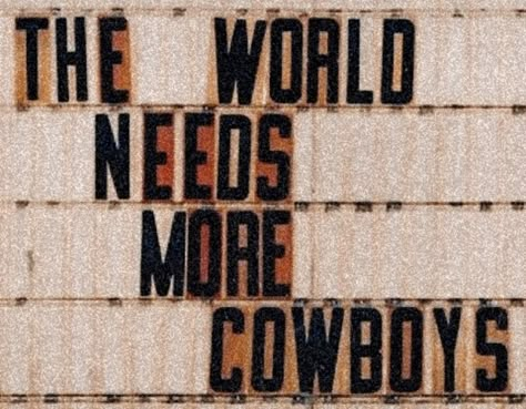 Wallpaper Iphone Western, The World Needs More Cowboys, Western Wallpapers, Western Aesthetic Wallpaper, Abi Motto, Cowboy Photography, Western Quotes, Cowboy Quotes, Country Backgrounds