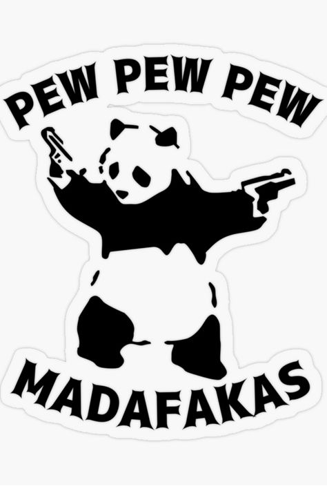 Decorate windows, mirrors or whatever this funny 'Pew pew madafakas' panda sticker will look great anywhere! ORDER NOW $3.71 #pew#madafakas#panda#bear#sticker#stickers#guns#funny#humor#humorous Fun Sticker Ideas, Funny Sticker Ideas, Funny Window Stickers, Silly Stickers, Pew Pew Madafakas, Bear Sticker, Black And White Stickers, Funny Sticker, Funny Blogs