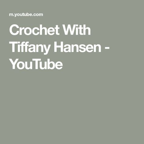 Crochet With Tiffany Hansen - YouTube Tiffany Hansen Crochet, Crochet With Tiffany Hansen, Welcome To My Youtube Channel, Easy Projects, Hey There, Youtube Channel, For Everyone, Knitting, Crochet