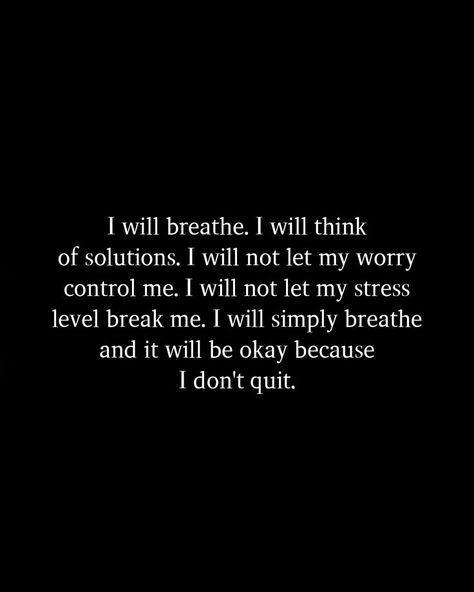 Let Me Breathe Quotes, Do Not Quit Quotes, I Want To Quit Quotes, I Dont Fit In Quotes, No Stressing Quotes, Don’t Quit Quotes, I Don't Fit In Quotes, I Quit Quotes, Don’t Quit