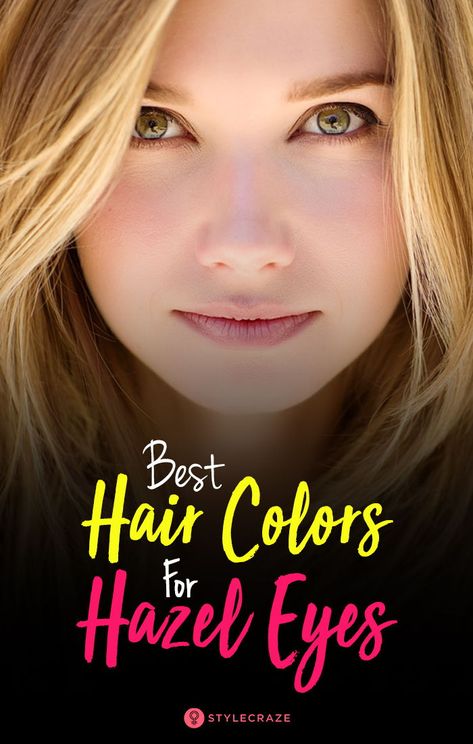 Good Hair Colors For Hazel Eyes, Hair Colors To Accentuate Eyes, Best Hair Colour For Hazel Green Eyes, Hair Colors For Hazel Eyes And Olive Skin, Hair Color With Green Eyes Best, Blonde Highlights Hazel Eyes, Hair Color Best For Green Eyes, Best Red Hair Color For Green Eyes, Hair Color Ideas For Green Eyes Pale Skin