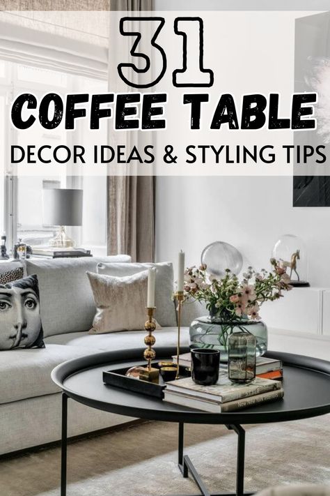 Need coffee table decor inspo? This post shows you 31 stunning coffee table home decor ideas for your living room. Also sharing inspo for: coffee table styling ideas, round coffee table decor ideas, transitional coffee table decor ideas, and the most amazing ways to style a coffee table. Decoration Ideas For Living Room Table, Tiny House Coffee Table, Bedroom Coffee Table Ideas, How To Style Nesting Coffee Tables, Styling A Round Coffee Table Decor, Round Black Coffee Table Decor, Small Round Coffee Table Styling, Coffee Table Decor Traditional, Styling A Glass Coffee Table