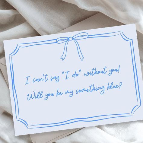 Be my something blue? Bow Bridesmaid Proposal Card Something Blue Box Gift, Bridesmaids Something Blue, Something Blue Crew, Be My Something Blue, My Something Blue, Bridesmaid Ask, Bridal Era, Bridesmaid Proposals, Blue Quotes