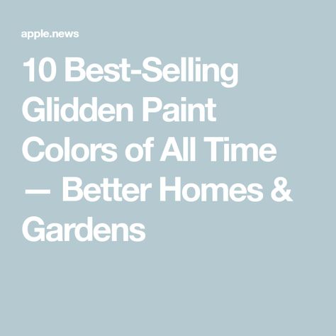 10 Best-Selling Glidden Paint Colors of All Time — Better Homes & Gardens Glidden Paint Colors Neutral, Glidden Farmhouse Paint Colors, Glidden Sage Green Paint Colors, Walmart Glidden Paint Colors, Glidden Fossil Grey, Grey Green Wetland Glidden, Glidden Grey Green Wetland, Gray Green Wetland Paint Glidden, Home Depot Paint Colors