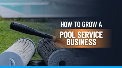 How to Grow a Pool Service Business Pool Cleaning Business, Pool Business, Van Organization, 72 Chevy Truck, Pool Service, Service Business, Cleaning Companies, Cleaning Company, Pool Maintenance