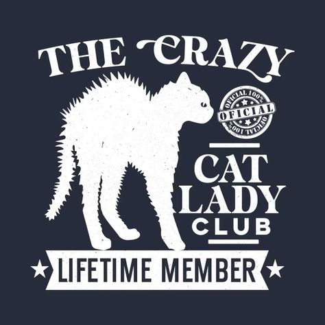 the crazy cat lady club - Funny Cat Lover Gift Idea - T-Shirt | TeePublic Crazy Cat Lady Quotes, Crazy Cat Lady Humor, Cat Lady Meme, Cat Spirit Animal, Cat Sayings, Kitty Care, Cat Lady Humor, Cat Cartoons, Cat Advice